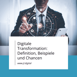 DigitaleTransformation: Definition, Beispiele und wie Digitalberatung Ihr Unternehmen voranbringen kann - JL.Digital