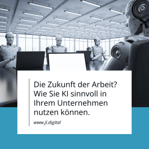 KI in Unternehmen: Zeit sparen und Effizienz steigern - JL.Digital