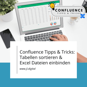 Confluence Tabellen sortieren & Excel einbinden - Tipps & Tricks - JL.Digital